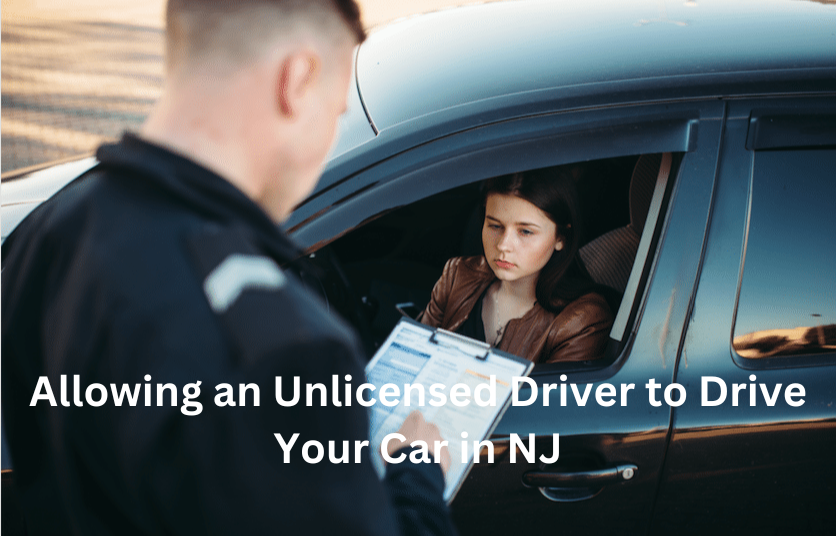 Allowing an Unlicensed Driver to Drive Your Car in NJ